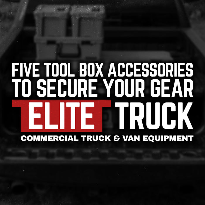 5 Essential Truck Tool Box Accessories to Keep Your Gear Secure