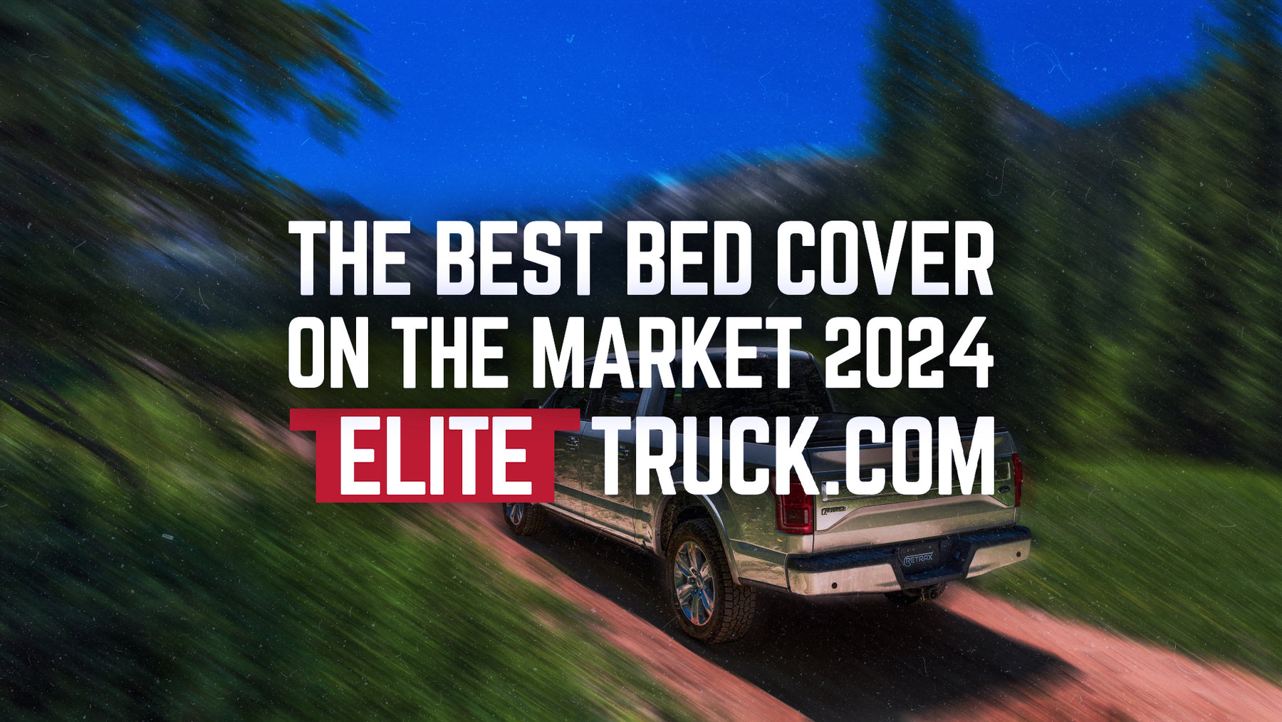 Discover the Best Truck Bed Covers in 2024