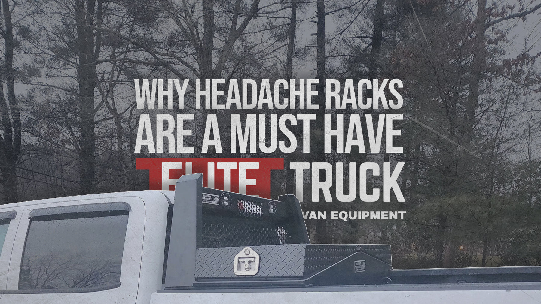 Headache Racks: The Must-Have Truck Accessory for Cargo Protection and Style