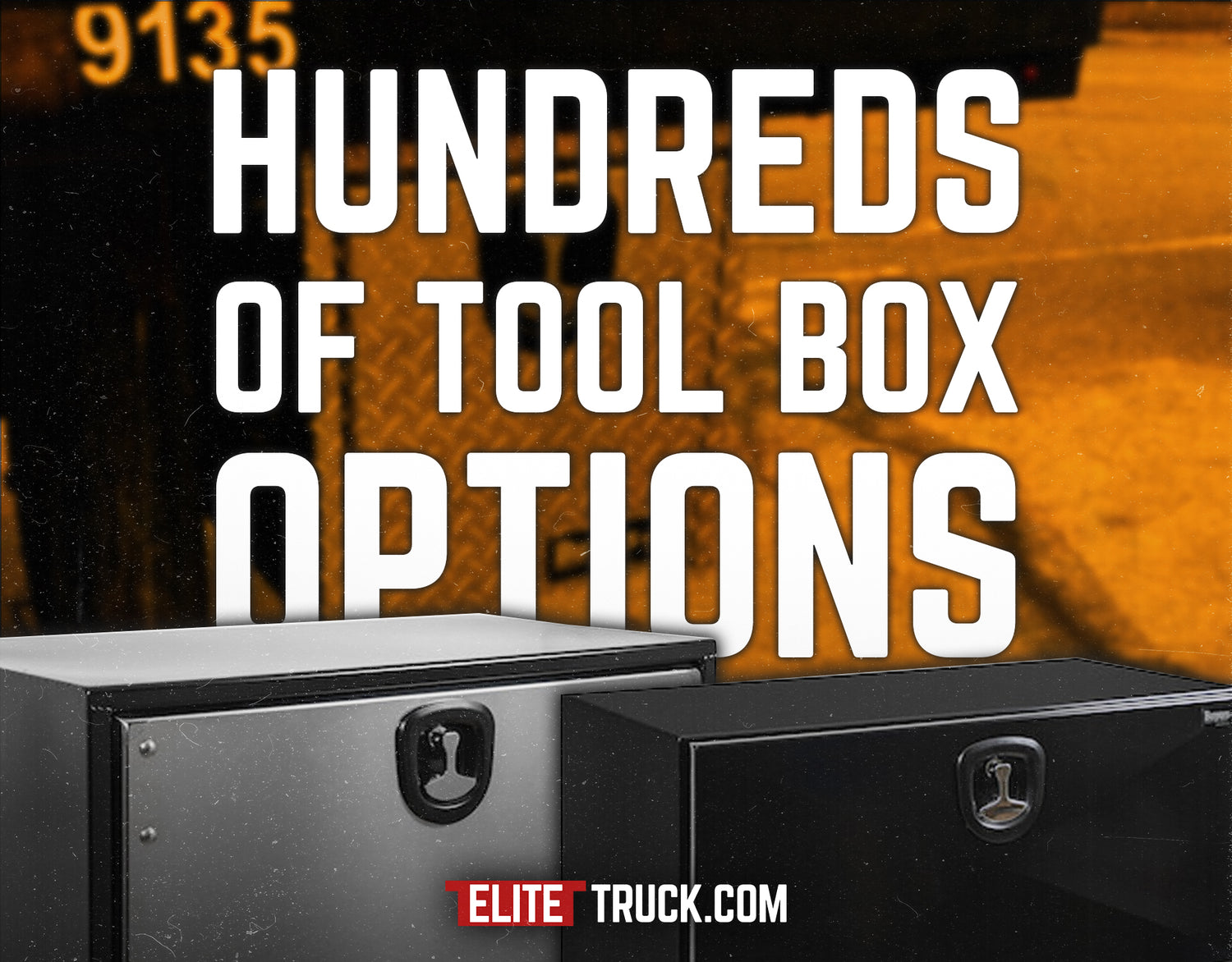 Hundreds of Tool Box Options